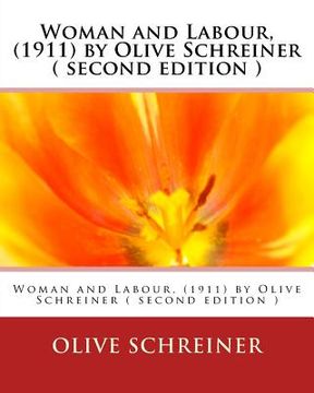 portada Woman and Labour, (1911) by Olive Schreiner ( second edition ) (en Inglés)