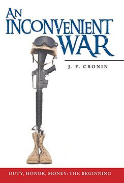 portada An Inconvenient War: Duty, Honor, Money: The Beginning