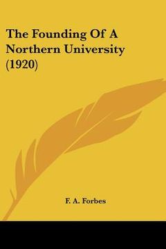 portada the founding of a northern university (1920) (en Inglés)
