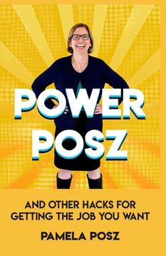 portada Power Posz: And Other Hacks for Getting the Job You Want (en Inglés)