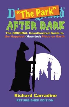 portada The Park After Dark: The Original Unauthorized Guide to the Happiest (Haunted) Place on Earth (en Inglés)