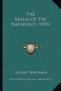 portada the realm of the hapsburgs (1893) (in English)