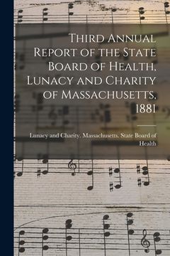 portada Third Annual Report of the State Board of Health, Lunacy and Charity of Massachusetts, 1881 (en Inglés)