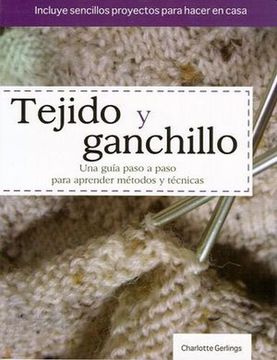 portada Tejido y Ganchillo. Una Guia Paso a Paso Para Aprender Tecnicas de Tejido y Ganchill (in Spanish)