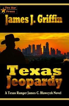 portada Texas Jeopardy: A Texas Ranger James C. Blawcyzk Novel (in English)