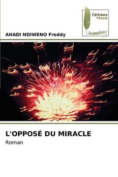 portada L'Opposé Du Miracle (en Francés)