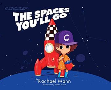portada The Spaces You'll go: Out-Of-This-World Careers for Little big Dreamers (in English)