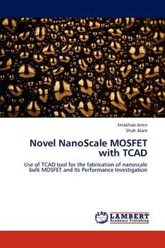 portada novel nanoscale mosfet with tcad (en Inglés)
