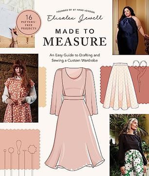portada Made to Measure: An Easy Guide to Drafting and Sewing a Custom Wardrobe - 16 Pattern-Free Projects (en Inglés)