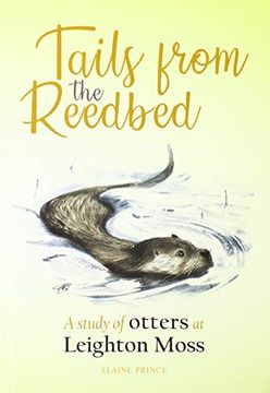 portada Tails From the Reedbed: A Study of Otters at Leighton Moss (en Inglés)