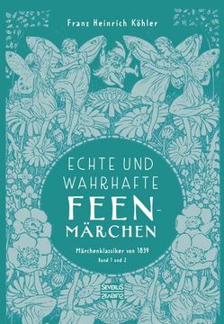 portada Echte und wahrhafte Feenmärchen: Märchenklassiker von 1839. Band 1 und 2 (in German)