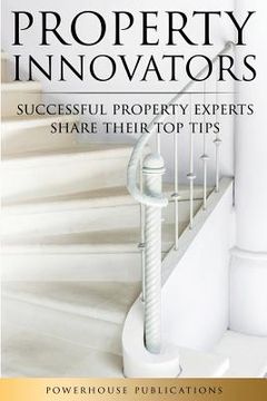portada Property Innovators: Successful Property Experts Share Their Top Tips (en Inglés)