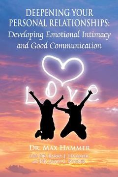 portada Deepening Your Personal Relationships: Developing Emotional Intimacy and Good Communication (en Inglés)