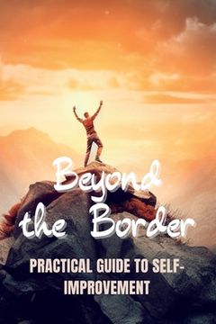 portada Beyond the Borders: Practical Guide to Self-Improvement (en Inglés)