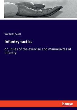 portada Infantry tactics: or, Rules of the exercise and manoeuvres of infantry (en Inglés)