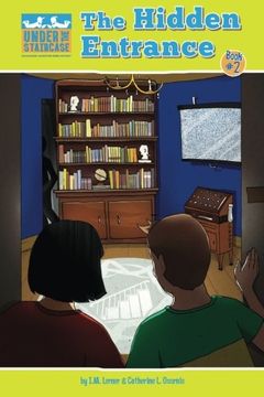 portada The Hidden Entrance: Volume 2 (Under the Staircase - An Economic Adventure Series for Kids) (en Inglés)