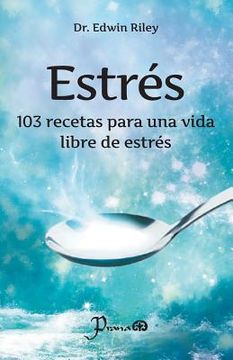 portada Estres: 103 recetas para una vida libres de estres