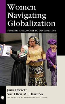 portada Women Navigating Globalization: Feminist Approaches to Development (New Millennium Books in International Studies) (en Inglés)