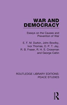 portada War and Democracy: Essays on the Causes and Prevention of war (Routledge Library Editions: Peace Studies) (in English)