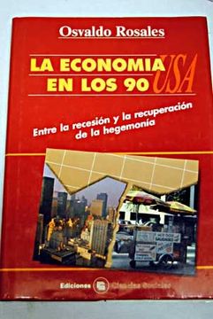 portada La Economía en los 90: Usa: Entre la Recesión y la Recuperación de la Hegemonía