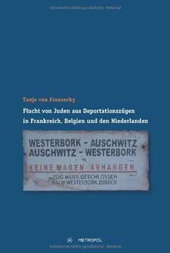 portada Flucht von Juden aus Deportationszügen in Frankreich, Belgien und den Niederlanden (in German)
