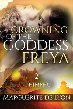 portada Crowning of the Goddess Freya # 2: Thimphu - beautiful illustration from the roof of the world: The Bhutan (en Inglés)