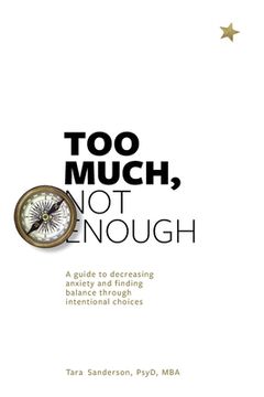 portada Too much, Not enough: A guide to decreasing anxiety and creating balance through intentional choices (in English)