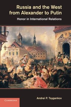 portada Russia and the West From Alexander to Putin: Honor in International Relations (en Inglés)