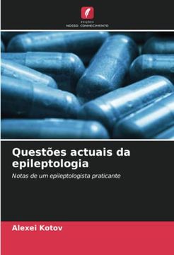 portada Questões Actuais da Epileptologia: Notas de um Epileptologista Praticante (en Portugués)
