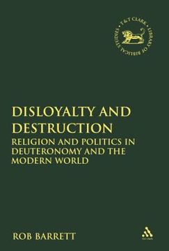 portada Disloyalty and Destruction: Religion and Politics in Deuteronomy and the Modern World (en Inglés)