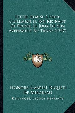 portada lettre remise a fred. guillaume ii, roi regnant de prusse, le jour de son avenement au trone (1787)