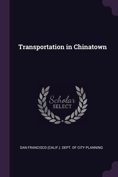 portada Transportation in Chinatown (en Inglés)