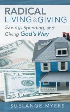 portada Radical Living and Giving: Saving, Spending, and Giving God's Way