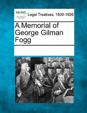 portada a memorial of george gilman fogg (in English)