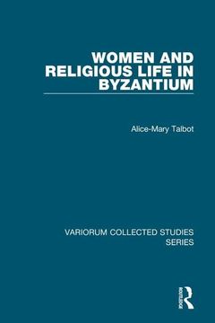 portada Women and Religious Life in Byzantium (Variorum Collected Studies) (en Inglés)