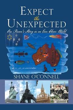 portada Expect the Unexpected: One Person's Story in an Ever Closer World (en Inglés)