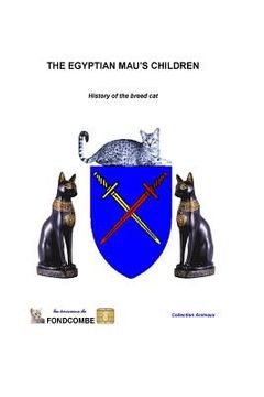 portada The Egyptian Mau's children: History of the breed cat (en Inglés)
