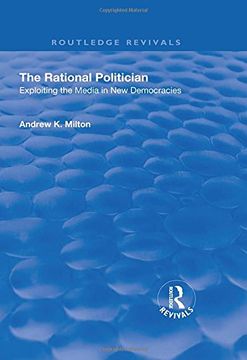 portada The Rational Politician: Exploiting the Media in New Democracies (en Inglés)