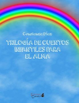 TRILOGÍA DE CUENTOS INFANTILES PARA EL ALMA