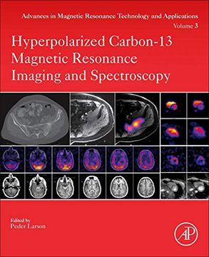 portada Hyperpolarized Carbon-13 Magnetic Resonance Imaging and Spectroscopy: Volume 3 (Advances in Magnetic Resonance Technology and Applications, Volume 3) (en Inglés)