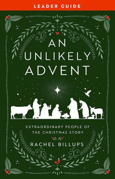 portada An Unlikely Advent Leader Guide: Extraordinary People of the Christmas Story (en Inglés)