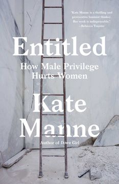 portada Entitled: How Male Privilege Hurts Women 