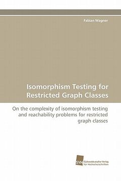 portada isomorphism testing for restricted graph classes (en Inglés)
