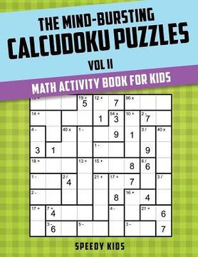 portada The Mind-Bursting Calcudoku Puzzles Vol II: Math Activity Book for Kids (en Inglés)