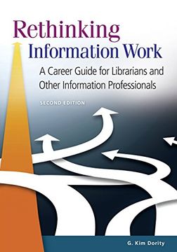 portada Rethinking Information Work: A Career Guide for Librarians and Other Information Professionals