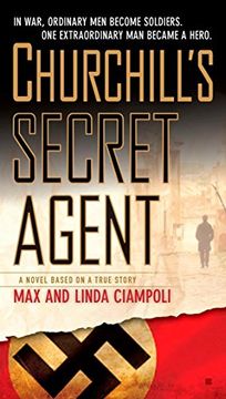 portada Churchill's Secret Agent: A Novel Based on a True Story (in English)