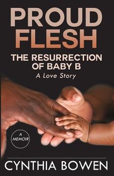 portada Proud Flesh: The Resurrection of Baby B: A Love Story (en Inglés)