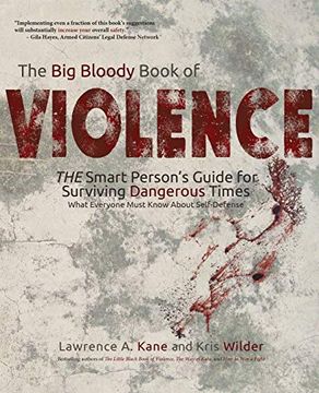 portada The big Bloody Book of Violence: The Smart Persons? Guide for Surviving Dangerous Times: What Everyone Must Know About Self-Defense (in English)