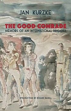 portada The Good Comrade: Memoirs of an International Brigader 