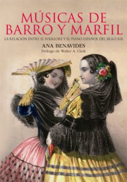 portada Músicas de Barro y Marfil: La Relación Entre el Folklore y el Piano Español del Siglo xix (in Spanish)